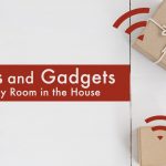 Gifts and Gadgets for Every Room in the House