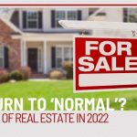 What will be the new ‘Normal’? The State of Real Estate in 2022