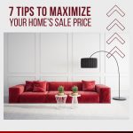 7 Tips to Maximize Your Home’s Sale Price