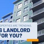 Income Properties Are Trending Now, But Is Landlord Life for You?